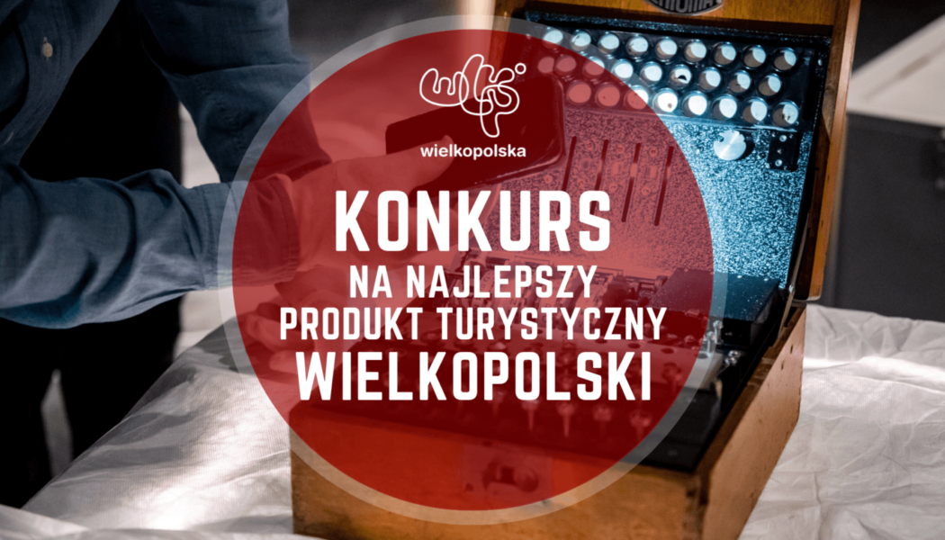 Konkurs na Najlepszy Produkt Turystyczny Wielkopolski
