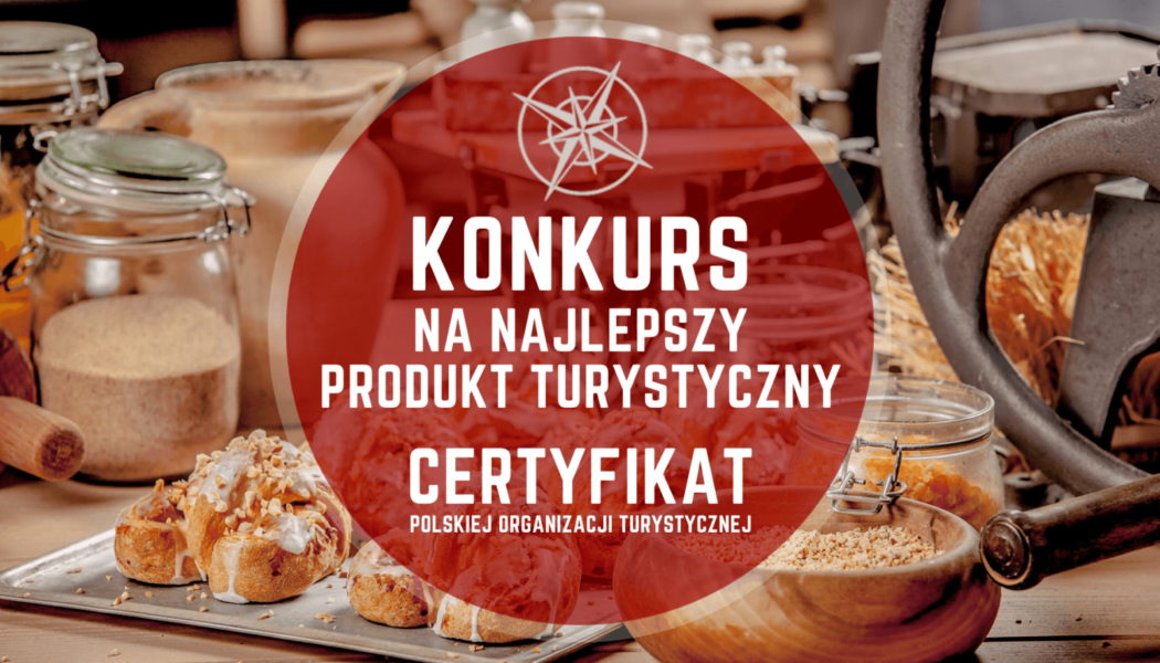Konkurs na Najlepszy Produkt Turystyczny